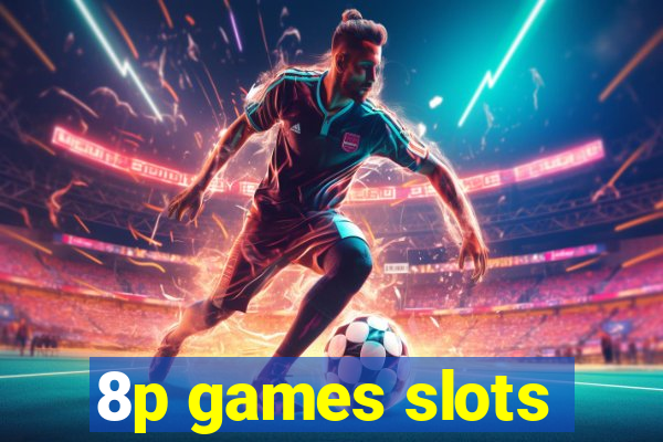 8p games slots